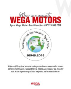 Leia mais sobre o artigo Wega Motors Conquista Certificações IATF 16949:2016 e OEA, Reforçando sua Capacidade de Atender às Exigências das Montadoras 