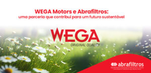 Leia mais sobre o artigo WEGA Motors e Abrafiltros: uma parceria que contribui para um futuro sustentável