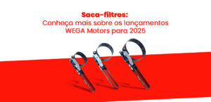Leia mais sobre o artigo Saca-filtros: conheça mais sobre os lançamentos WEGA Motors para 2025