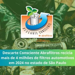 Leia mais sobre o artigo Descarte Consciente Abrafiltros recicla mais de 4 milhões de filtros automotivos em 2024 no estado de São Paulo