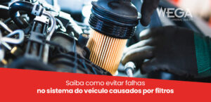 Leia mais sobre o artigo Saiba como evitar falhas no sistema do veículo causados por filtros 