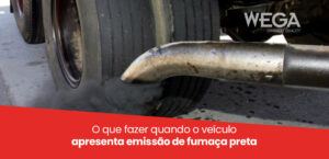Leia mais sobre o artigo #DicaWEGA: O que fazer quando o veículo apresenta emissão de fumaça preta?